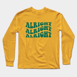 Alright Alright Alright Matthew Mcconaughey Quote Retro Design Long Sleeve T-Shirt